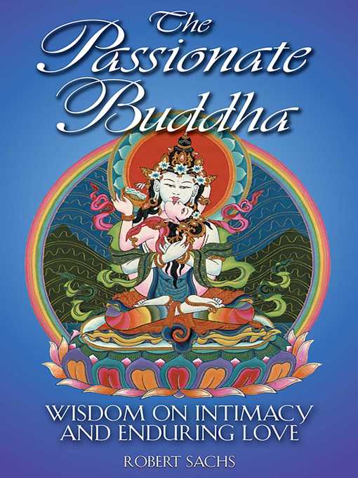 Title details for The Passionate Buddha by Robert Sachs - Available